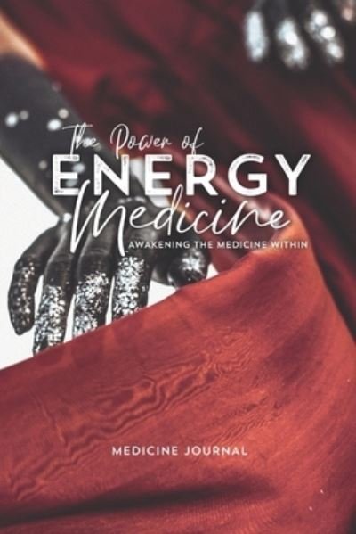 Cover for Lou Reed · The Power of Energy Medicine JOURNAL: Awakening the Medicine Within (Paperback Bog) (2022)
