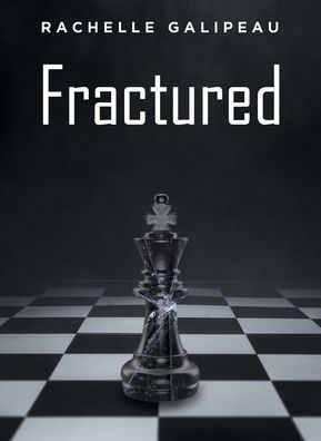 Cover for Rachelle Galipeau · Fractured (Paperback Book) (2022)