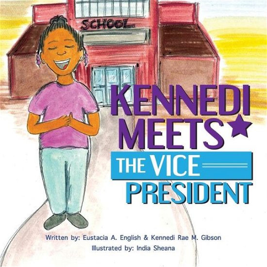 Cover for Kennedi Rae M Gibson · Kennedi Meets the Vice President (Paperback Book) (2021)