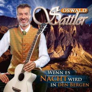 Cover for Oswald Sattler · Wenn Es Nacht Wird in Bergen (CD) (2011)