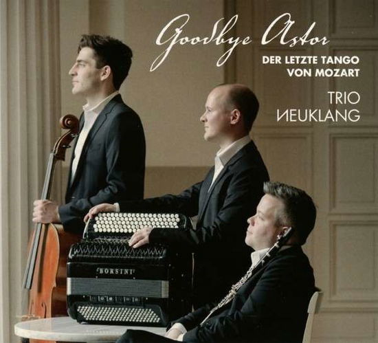 Cover for Trio Neuklang · Goodbye Astor (CD) [Digipak] (2014)