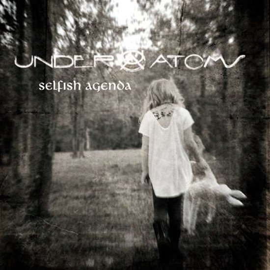 Cover for Under Atoms · Selfish Agenda (CD) (2014)