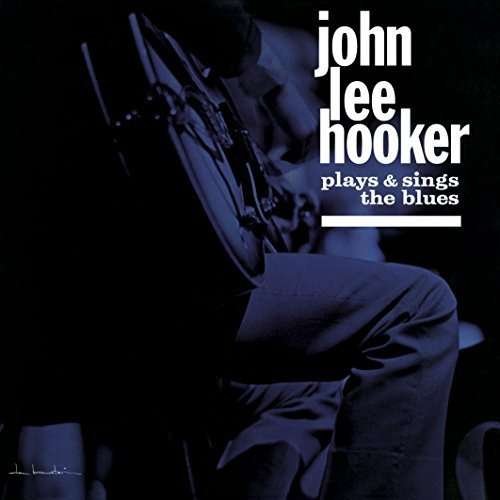 Cover for John Lee Hooker · Plays And Sings The Blues (LP) (2018)