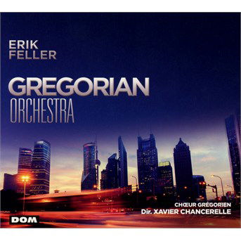 Cover for Erik Feller · Gregorian Orchestra (CD) (2019)