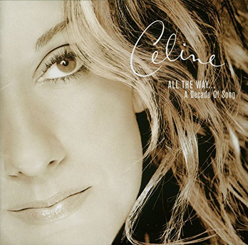Cover for Celine Dion · All The Way-A Decade Of Song (CD) [Limited edition] (2016)