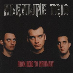 Cover for Alkaline Trio · From Here to Infirmary +1 (CD) (2001)