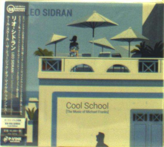 Cover for Leo Sidran · Cool School [the Music of Michael Franks] (CD) [Japan Import edition] (2018)
