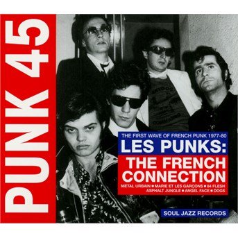 Les Punks - the French Connection - Punk 45 - Muziek - SOUL JAZZ - 5026328103549 - 1 september 2016