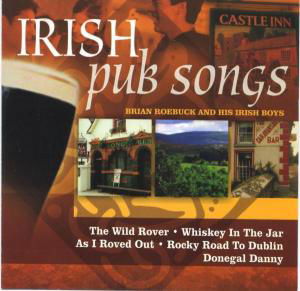 Irish Pub Songs - Roebuck Brian and His Irish Boys - Musiikki - TYROLIS - 9003549774549 - perjantai 18. maaliskuuta 2005