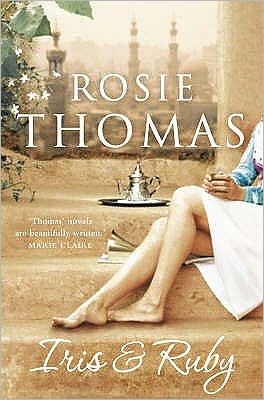 Iris and Ruby - Rosie Thomas - Books - HarperCollins Publishers - 9780007173549 - August 7, 2006