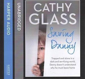 Cover for Cathy Glass · Saving Danny (CD) (2019)