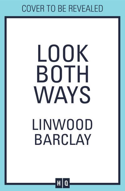 Look Both Ways - Linwood Barclay - Bøger - HarperCollins Publishers - 9780008499549 - 2. februar 2023