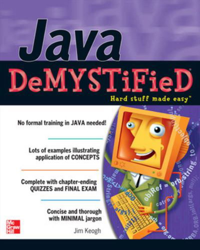 Java Demystified - Demystified - Jim Keogh - Kirjat - McGraw-Hill Education - Europe - 9780072254549 - torstai 20. toukokuuta 2004