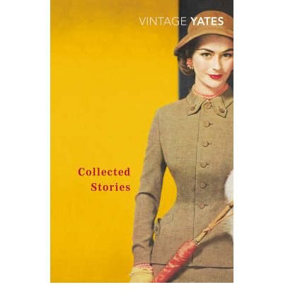 The Collected Stories of Richard Yates - Richard Yates - Books - Vintage Publishing - 9780099518549 - June 5, 2008