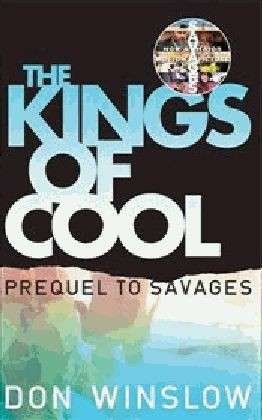The Kings of Cool - Don Winslow - Livros - Cornerstone - 9780099576549 - 11 de julho de 2013