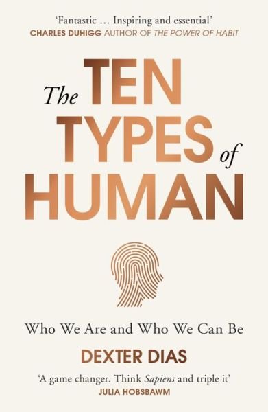 Cover for Dexter Dias · The Ten Types of Human: Who We Are and Who We Can Be (Paperback Bog) (2018)