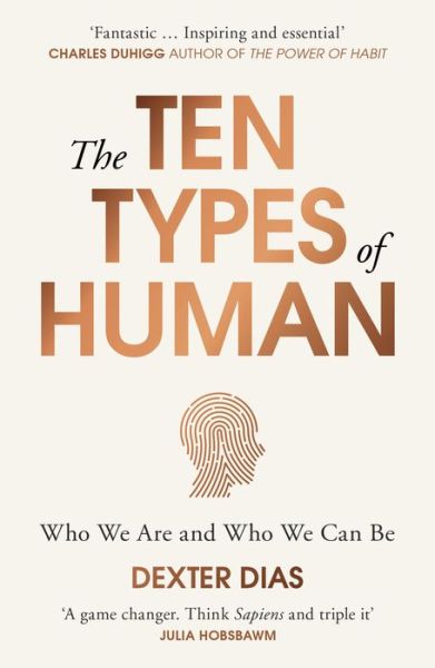 Cover for Dexter Dias · The Ten Types of Human: Who We Are and Who We Can Be (Paperback Book) (2018)