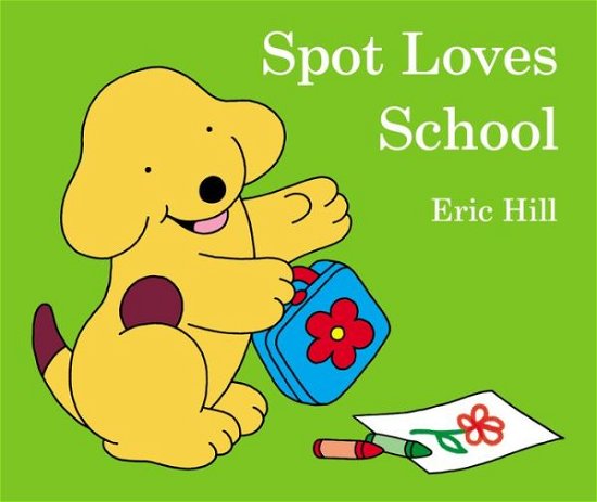 Spot Loves School - Eric Hill - Livros - Warne - 9780141356549 - 12 de maio de 2015