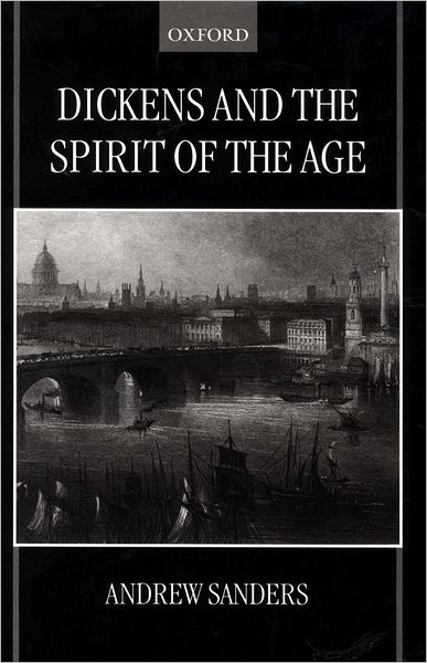 Cover for Andrew Sanders · Dickens and the Spirit of the Age (Hardcover Book) (1999)