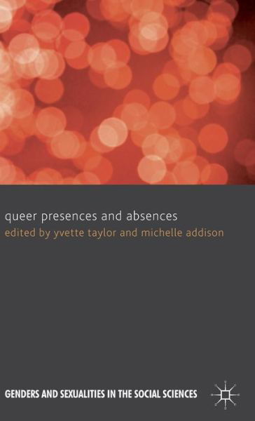 Cover for Yvette Taylor · Queer Presences and Absences - Genders and Sexualities in the Social Sciences (Gebundenes Buch) (2013)
