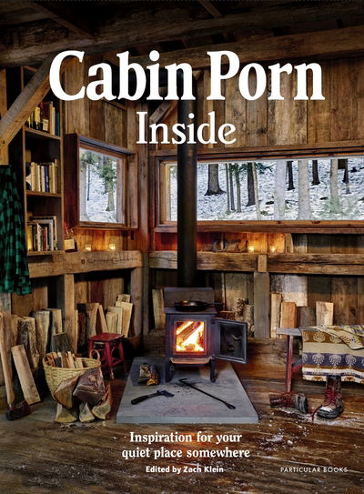 Cover for Zach Klein · Cabin Porn: Inside (Hardcover Book) (2019)