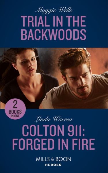 Cover for Maggie Wells · Trial In The Backwoods / Colton 911: Forged In Fire: Trial in the Backwoods (A Raising the Bar Brief) / Colton 911: Forged in Fire (Colton 911: Chicago) (Paperback Book) (2021)