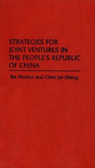 Cover for Chen Jai Sheng · Strategies for Joint Ventures in the People's Republic of China (Gebundenes Buch) (1987)