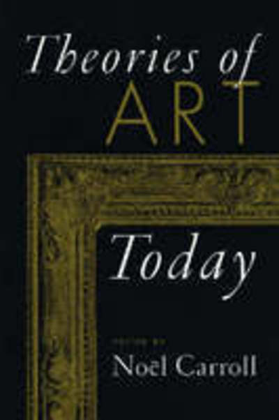 Cover for Noel Carroll · Theories of Art Today (Paperback Book) (2000)