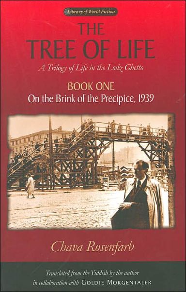 The Tree of Life Bk. 1; On the Brink of the Precipice, 1939: A Trilogy of Life in the Lodz Ghetto - Library of World Fiction - Chava Rosenfarb - Bücher - University of Wisconsin Press - 9780299204549 - 27. Oktober 2004