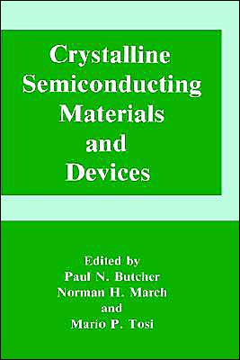 Cover for N Butcher Paul · Crystalline Semiconducting Materials and Devices - Physics of Solids and Liquids (Hardcover Book) [1986 edition] (1987)