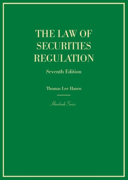 The Law of Securities Regulation - Hornbook Series - Thomas Lee Hazen - Libros - West Academic Publishing - 9780314284549 - 30 de octubre de 2016