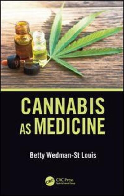 Cover for Wedman-St.Louis, Betty (Licensed Nutritionist &amp; Environmental Health Specialist, St. Petersburg, FL) · Cannabis as Medicine (Paperback Bog) (2019)