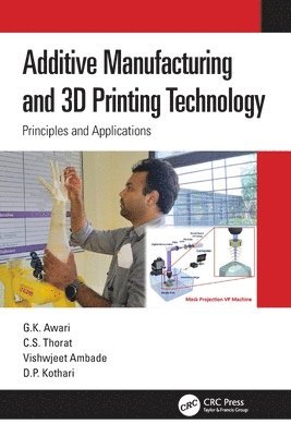 Cover for Awari, G. K. (Gov. Polytechnic, Nagpur) · Additive Manufacturing and 3D Printing Technology: Principles and Applications (Paperback Book) (2025)