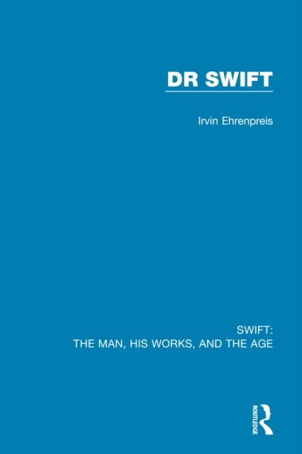 Cover for Irvin Ehrenpreis · Swift: The Man, his Works, and the Age: Volume Two: Dr Swift - Swift: The Man, his Works, and the Age (Hardcover bog) (2021)