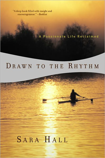 Drawn to the Rhythm: A Passionate Life Reclaimed - Sara Hall - Books - WW Norton & Co - 9780393324549 - August 8, 2003