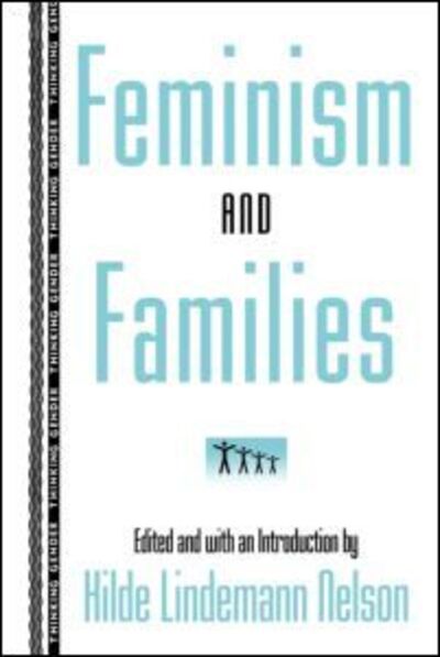 Cover for Hilde Lindemann Nelson · Feminism and Families - Thinking Gender (Paperback Book) (1996)