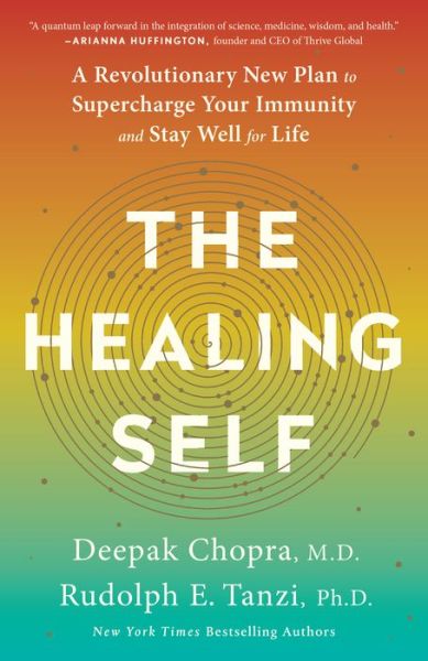 The Healing Self: A Revolutionary New Plan to Supercharge Your Immunity and Stay Well for Life - M.D. Deepak Chopra - Książki - Harmony/Rodale - 9780451495549 - 16 czerwca 2020