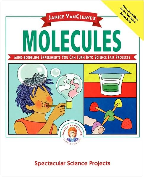 Cover for Janice VanCleave · Janice VanCleave's Molecules - Spectacular Science Project (Paperback Book) (1993)