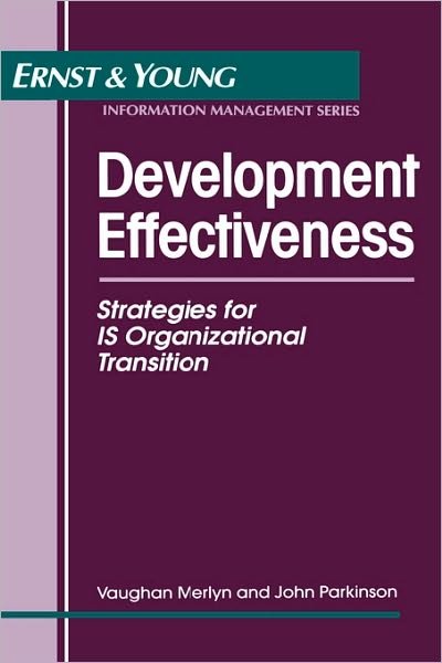 Cover for Ernst &amp; Young LLP · Development Effectiveness: Strategies for IS Organizational Transition - Ernst &amp; Young Information Technology Series (Inbunden Bok) (1994)