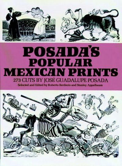 Cover for Jose Posada · Posada'S Popular Mexican Prints - Dover Fine Art, History of Art (Paperback Book) (1972)