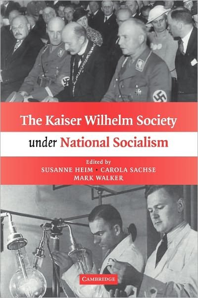 Cover for Susanne Heim · The Kaiser Wilhelm Society under National Socialism (Paperback Book) (2010)