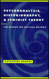 Cover for Kearns, Katherine (Yale University, Connecticut) · Psychoanalysis, Historiography, and Feminist Theory: The Search for Critical Method - Literature, Culture, Theory (Paperback Book) (1997)