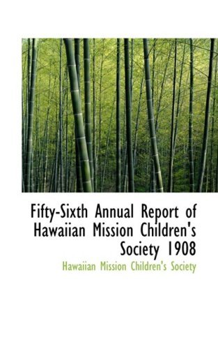 Cover for Hawaiian Mission Children's Society · Fifty-sixth Annual Report of Hawaiian Mission Children's Society 1908 (Taschenbuch) (2008)
