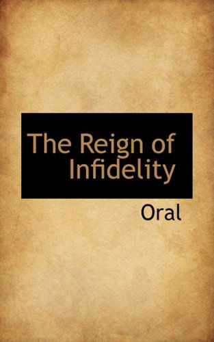 Cover for Oral · The Reign of Infidelity (Paperback Book) (2009)