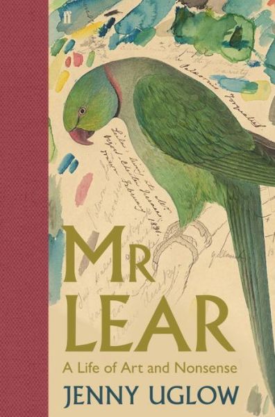 Cover for Jenny Uglow · Mr Lear: A Life of Art and Nonsense (Hardcover Book) [Main edition] (2017)