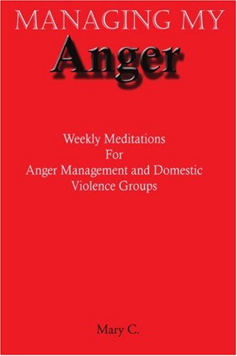 Cover for Mary Clark · Managing My Anger: Weekly Meditations for Anger Management and Domestic Violence Groups (Paperback Book) (2007)