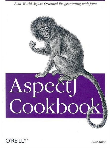 AspectJ Cookbook - Russell Miles - Bücher - O'Reilly Media - 9780596006549 - 25. Januar 2005