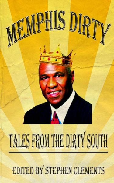 Cover for J T Davenport · Memphis Dirty: Tales from the Dirty South (Paperback Book) (2012)