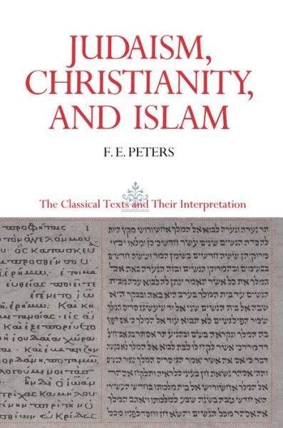 Cover for Francis Edward Peters · Judaism, Christianity, and Islam: The Classical Texts and Their Interpretation, Volume II: The Word and the Law and the People of God (Paperback Book) (1990)