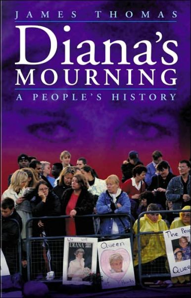 Diana's Mourning: A People's History - James Thomas - Books - University of Wales Press - 9780708317549 - October 30, 2002